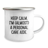 Funny Personal Care Aide Gifts from Friends for Birthday, Keep Calm I'm (almost) A Personal Care Aide Camping Mug, 12 Oz Stainless Steel with Enamel Finish - Image 2